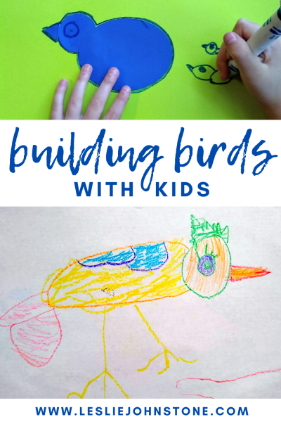 Building Birds with Kids